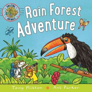 Amazing Animals: Rain Forest Adventure de Tony Mitton