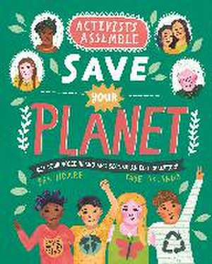 Activists Assemble-Save Your Planet de Ben Hoare