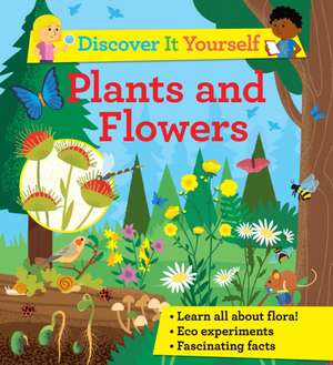 Discover It Yourself: Plants and Flowers de Sally Morgan