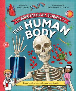 The Spectacular Science of the Human Body de Kingfisher