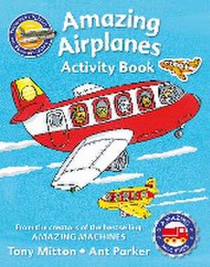 Amazing Machines Amazing Airplanes Sticker Activity Book de Tony Mitton