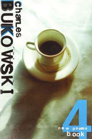 Bukowski, C: New Poems Book Four de Charles Bukowski