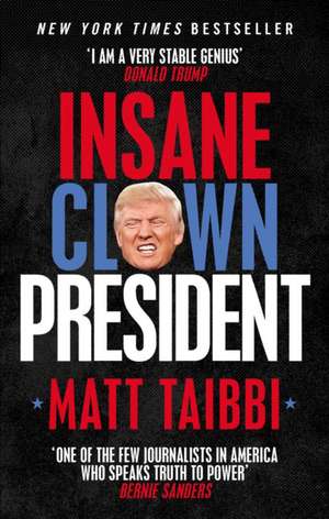 Insane Clown President de Matt Taibbi