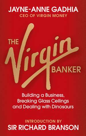 The Virgin Banker de Jayne-Anne Gadhia