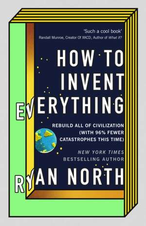 How to Invent Everything de Ryan North