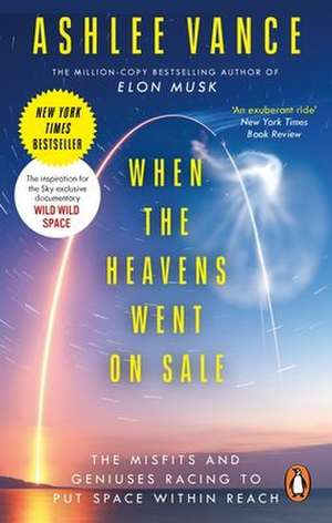 When The Heavens Went On Sale de Ashlee Vance