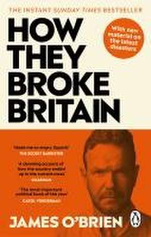 How They Broke Britain de James O'Brien