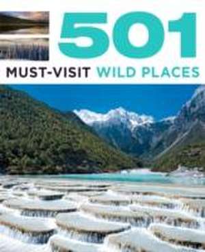 501 Must-Visit Wild Places de Arthur Findlay