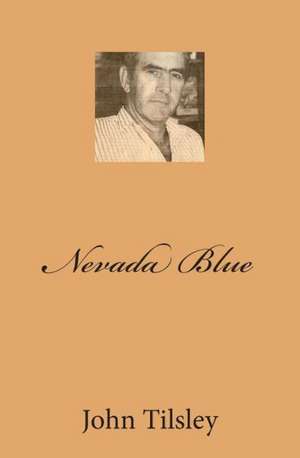 Nevada Blue: The Unseen Story Behind England's World Cup Glory de John Tilsley