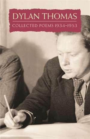 Collected Poems: Dylan Thomas de Dylan Thomas