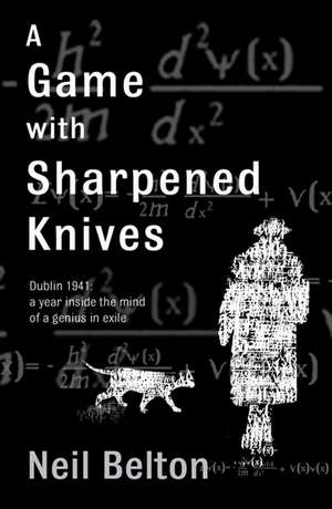 GAME W/SHARPENED KNIVES de Neil Belton