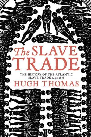 The Slave Trade de Hugh Thomas