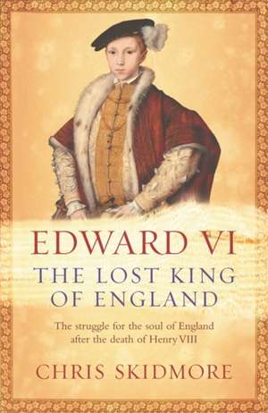 Edward VI de Chris Skidmore