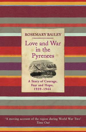 Bailey, R: Love And War In The Pyrenees