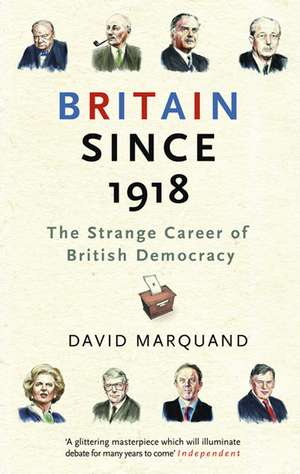 Marquand, D: Britain Since 1918 de David Marquand