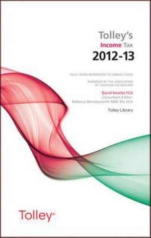 TOLLEYS INCOME TAX 2012-13 MAIN ANNUAL de David Smailes