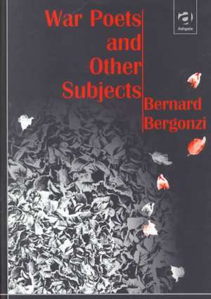 War Poets and Other Subjects de Bernard Bergonzi