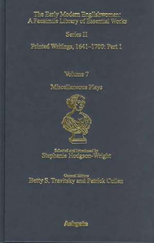 Miscellaneous Plays: Printed Writings 1641–1700: Series II, Part One, Volume 7 de Stephanie Hodgson-Wright