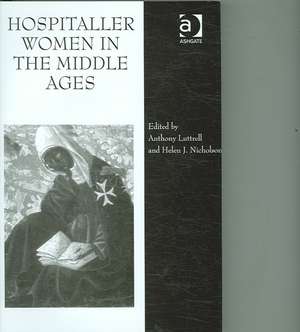 Hospitaller Women in the Middle Ages de Anthony Luttrell