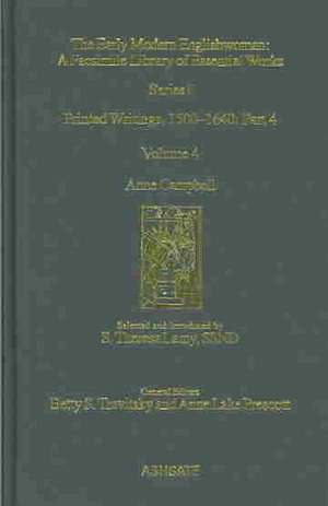 Anne Campbell: Printed Writings 1500–1640: Series I, Part Four, Volume 4 de Theresa Lamy