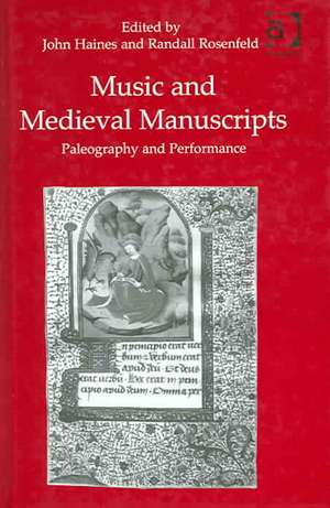 Music and Medieval Manuscripts: Paleography and Performance de Randall Rosenfeld