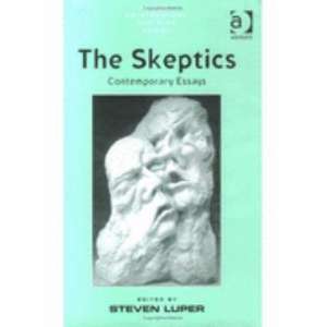 The Skeptics: Contemporary Essays de Steven Luper