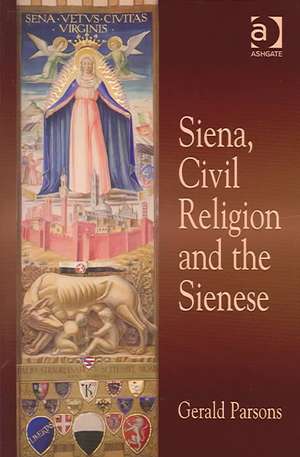 Siena, Civil Religion and the Sienese de Gerald Parsons