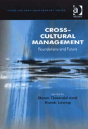 Cross-Cultural Management: Foundations and Future de Dean Tjosvold