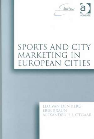 Sports and City Marketing in European Cities de Leo Van Den Berg