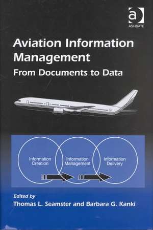 Aviation Information Management: From Documents to Data de Barbara G. Kanki