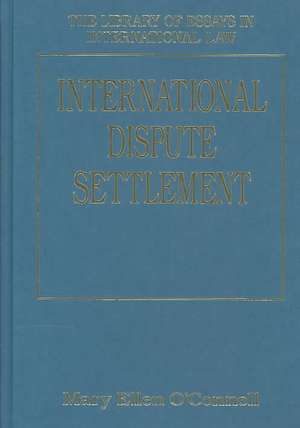 International Dispute Settlement de Mary Ellen O'Connell