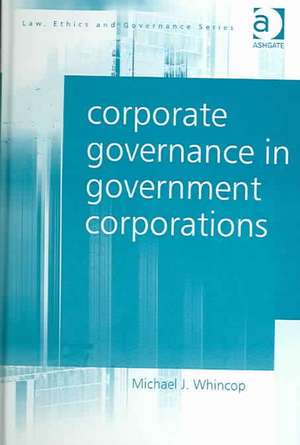 Corporate Governance in Government Corporations de Michael J. Whincop