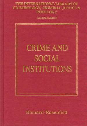 Crime and Social Institutions de Richard Rosenfeld