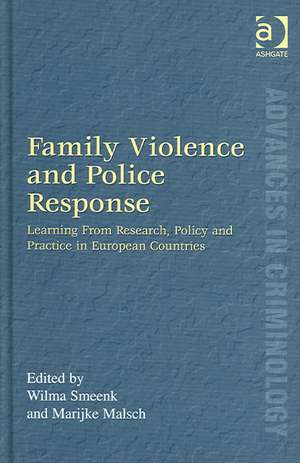 Family Violence and Police Response: Learning From Research, Policy and Practice in European Countries de Marijke Malsch