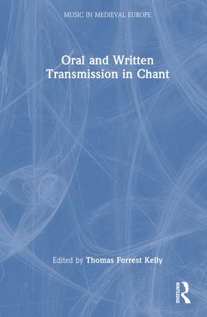 Oral and Written Transmission in Chant de Thomas Forrest Kelly