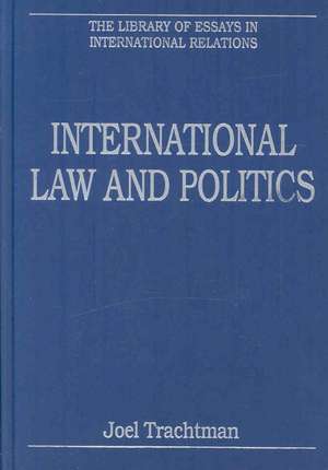 International Law and Politics de Joel Trachtman