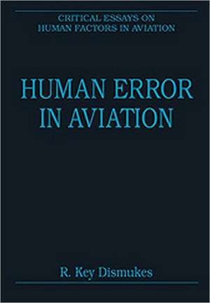 Human Error in Aviation de R. Key Dismukes