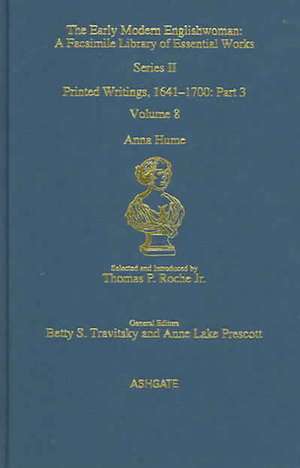 Anna Hume: Printed Writings 1641–1700: Series II, Part Three, Volume 8 de Thomas P. Roche Jr.