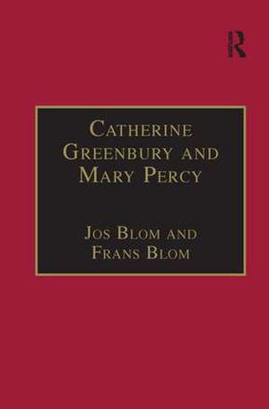 Catherine Greenbury and Mary Percy: Printed Writings 1500–1640: Series 1, Part Four, Volume 2 de Jos Blom