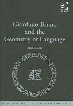 Giordano Bruno and the Geometry of Language de Arielle Saiber