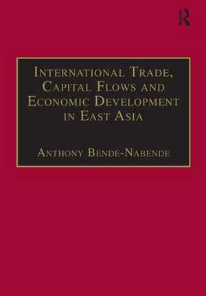 International Trade, Capital Flows and Economic Development in East Asia: The Challenge in the 21st Century de Anthony Bende-Nabende