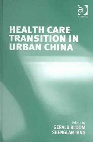 Health Care Transition in Urban China de Shenglan Tang