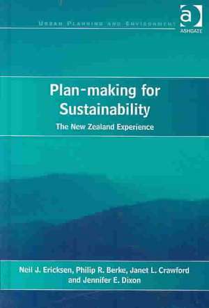 Plan-making for Sustainability: The New Zealand Experience de Neil J. Ericksen