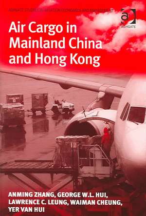 Air Cargo in Mainland China and Hong Kong de Anming Zhang