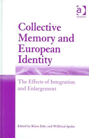 Collective Memory and European Identity: The Effects of Integration and Enlargement de Willfried Spohn