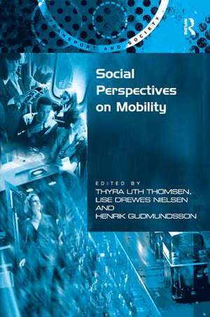 Social Perspectives on Mobility de Thyra Uth Thomsen