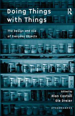 Doing Things with Things: The Design and Use of Everyday Objects de Ole Dreier