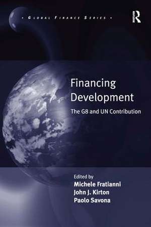 Financing Development: The G8 and UN Contribution de Michele Fratianni