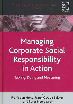 Managing Corporate Social Responsibility in Action: Talking, Doing and Measuring de Frank de Bakker