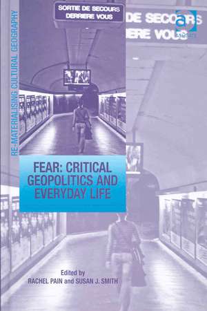 Fear: Critical Geopolitics and Everyday Life de Susan J. Smith